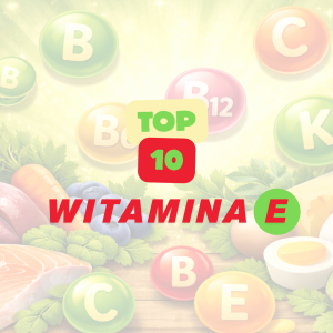 TOP 10 Produktów z Witaminą E